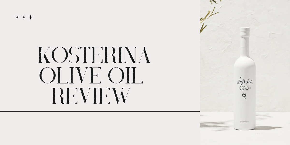 Why Kosterina Olive Oil Is A Total Game-Changer In The Kitchen