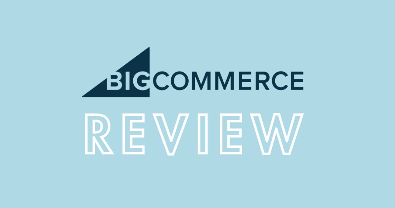 BigCommerce Review: Is It The Ultimate CMS For Your Online Shop?